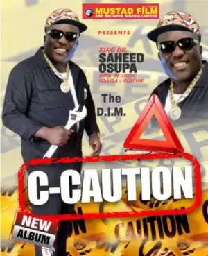 Saheed Osupa - C-Caution